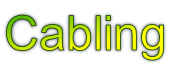 Cabling
